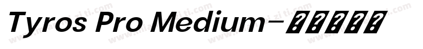 Tyros Pro Medium字体转换